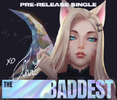 KDA《THE BADDEST》歌詞是什么 《THE BADDEST》完整版歌詞在線聽歌