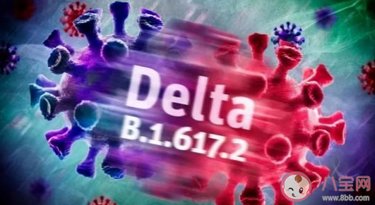 德爾塔毒株為何容易發(fā)展成重癥 感染德爾塔毒株早期癥狀有哪些
